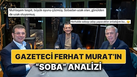 Gazeteci Ferhat Murat, Özgür Özel ve Ekrem İmamoğlu’nun Sobaya Yakın Oturmasıyla Tespitte Bulundu