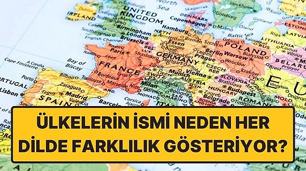 2. Almanya'ya Deutschland Diyebilirdik! Ülkelerin İsmini Neden Kendi Dillerinde Olduğu Gibi Okumuyoruz?