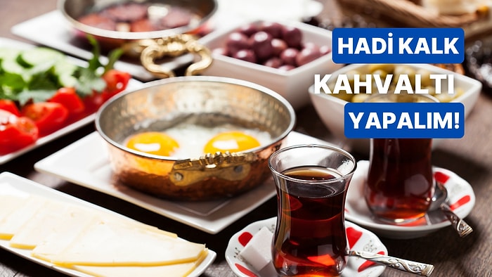 Ne Kadar Kahvaltı İnsanısın?