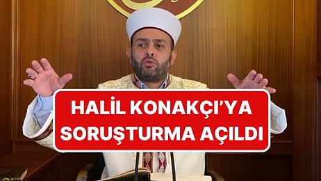 Milletvekili Sosyal Medyadan Duyurdu: Diyanet, Halil Konakçı Hakkında Soruşturma Başlattı