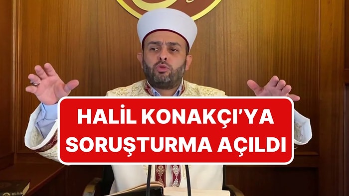 Milletvekili Sosyal Medyadan Duyurdu: Diyanet, Halil Konakçı Hakkında Soruşturma Başlattı