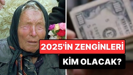 Ünlü Kahin Baba Vanga Açıkladı: 2025 Yılında Hangi Burçlar Zengin Olacak?