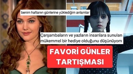 En Sevdiği Günün Neden Çarşamba Olduğunu Anlatan Kişiye Hak Vereceksiniz