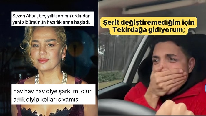 Sezen Aksu'nun Dönüşünden Acemi Şoför Korkularına Son 24 Saatin Viral Tweetleri