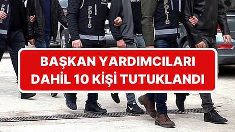 Belediyelere Soruşturma: 10 Kişi Tutuklandı