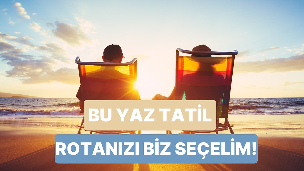 Partnerinle Bu Yaz Nereye Tatile Gitmelisiniz?