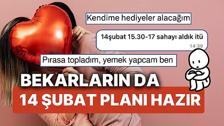 Bekarsınız Ama Yalnız Değilsiniz! Sosyal Medya Kullanıcıları Açıkladı, 14 Şubat'ta Bekarlar Ne Yapıyor?