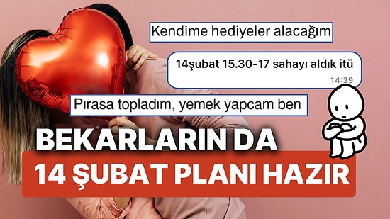 Bekarsınız Ama Yalnız Değilsiniz! Sosyal Medya Kullanıcıları Açıkladı, 14 Şubat'ta Bekarlar Ne Yapıyor?