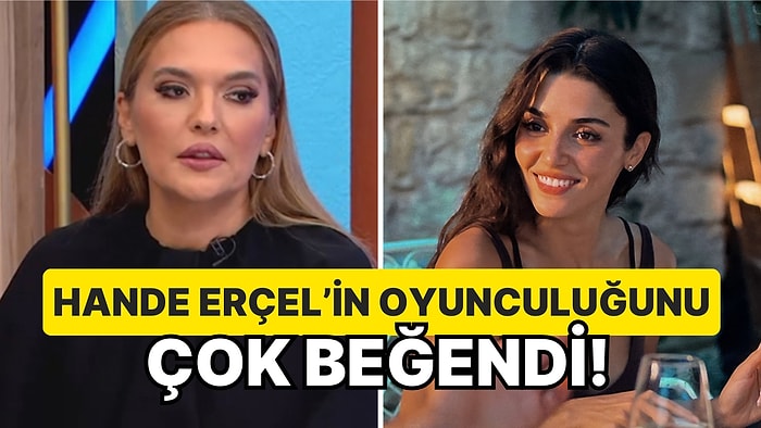 "Memleketin En Güzel Kızı!": Demet Akalın, Rüzgar'a Bırak Filminde Hande Erçel'i Çok Beğendi!