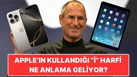 iPhone ve iPad Gibi Apple Ürünlerinde Kullanılan “i” Harfinin Gerçek Anlamı Ne?