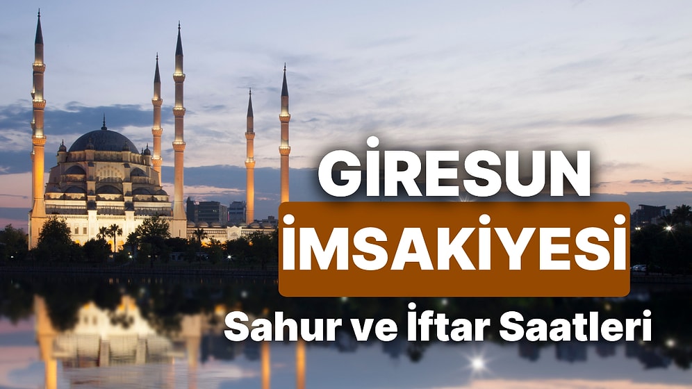 2025 Giresun İmsakiye! Bugün Giresun İçin İftar Vakti, İmsak, Sahur Saati ve Teravih Kaçta?