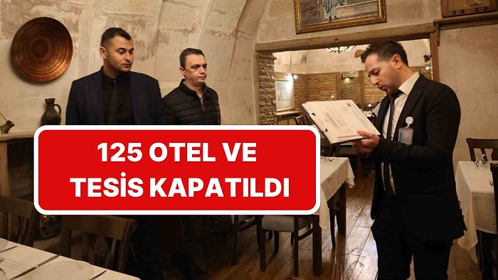 Kapadokya’da Otellere Denetim: 125 Otel ve Tesis Kapatıldı