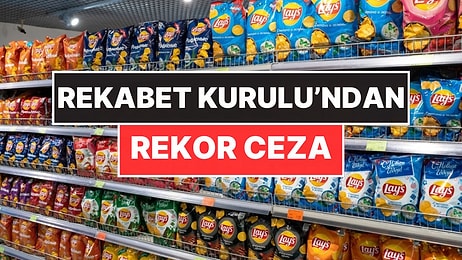 Rekabet Kurulu Ünlü Cips Üreticisi Frito Lay’e 1 Milyar Lira Rekor Ceza Kesti