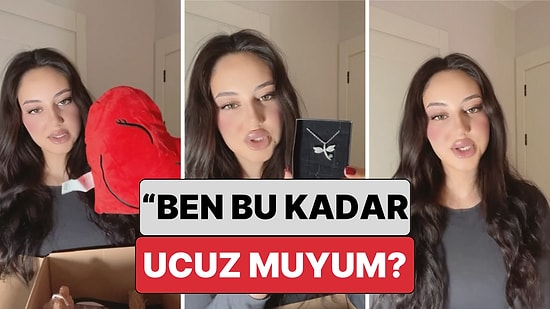 Sevgililer Günü'nde Erkek Arkadaşının Aldıklarını Beğenmeyen Kadın İsyan Etti: "Ben Bu Kadar Ucuz muyum?"