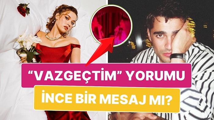 Afra Saraçoğlu’ndan Sosyal Medyayı Sallayan "Vazgeçtim" Performansı! Mert Ramazan Demir'e Gönderme mi?