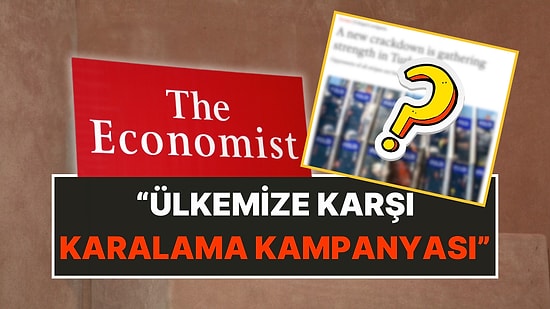 The Economist’in “Türkiye’de Yeni Baskı Dalgası Güçleniyor” Başlıklı Haberine Hükümetten Tepkiler