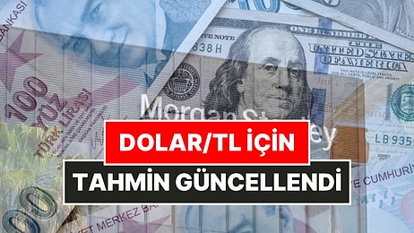 Morgan Stanley’den Türkiye İçin Yıl Sonu Yeni Dolar/TL Tahmini