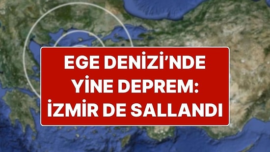 İzmir’den de Hissedilen Deprem: Ege Denizi’nde 5.0 Büyüklüğünde Deprem Oldu