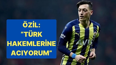 Mesut Özil Katıldığı Programda Türk Hakemlerine Acıdığını Söyledi