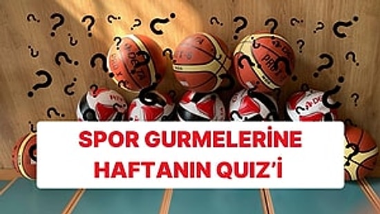 Geride Bıraktığımız Hafta Spor Gündemini Ne Kadar Yakından Takip Ettin?