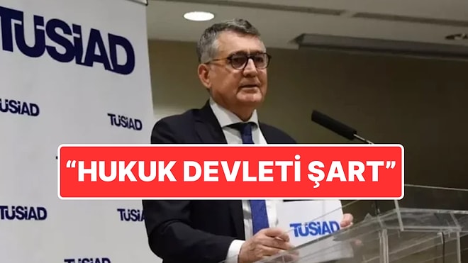 TÜSİAD’dan Yeni Açıklama: "Ekonomik Kalkınma Ancak Hukuk Devleti ile Olur"