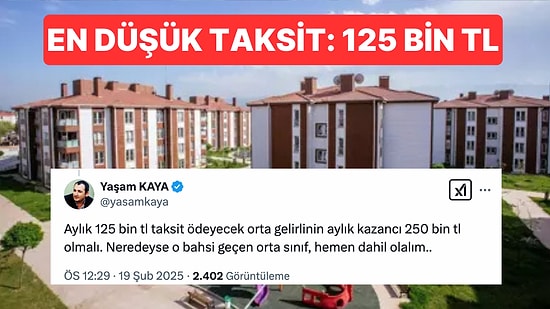 Emlak Konut'un Yeni Kampanyasında Ödenecek En Düşük Taksit Sosyal Medyada Tepkiyle Karşılandı