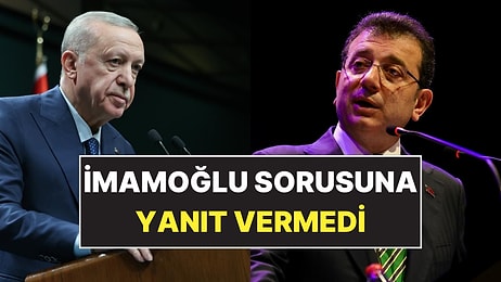 Cumhurbaşkanı Erdoğan’ın Yanıt Vermediği Ekrem İmamoğlu Sorusu