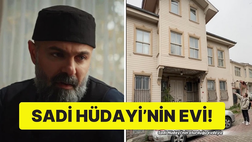 Kızıl Goncalar'daki Sadi Hüdayi'nin Evini Bulan TikToker