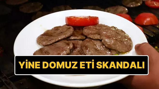 Yine Domuz Eti Skandalı: Köfte ve Kebabı Domuz Etinden Yapıp Satmışlar