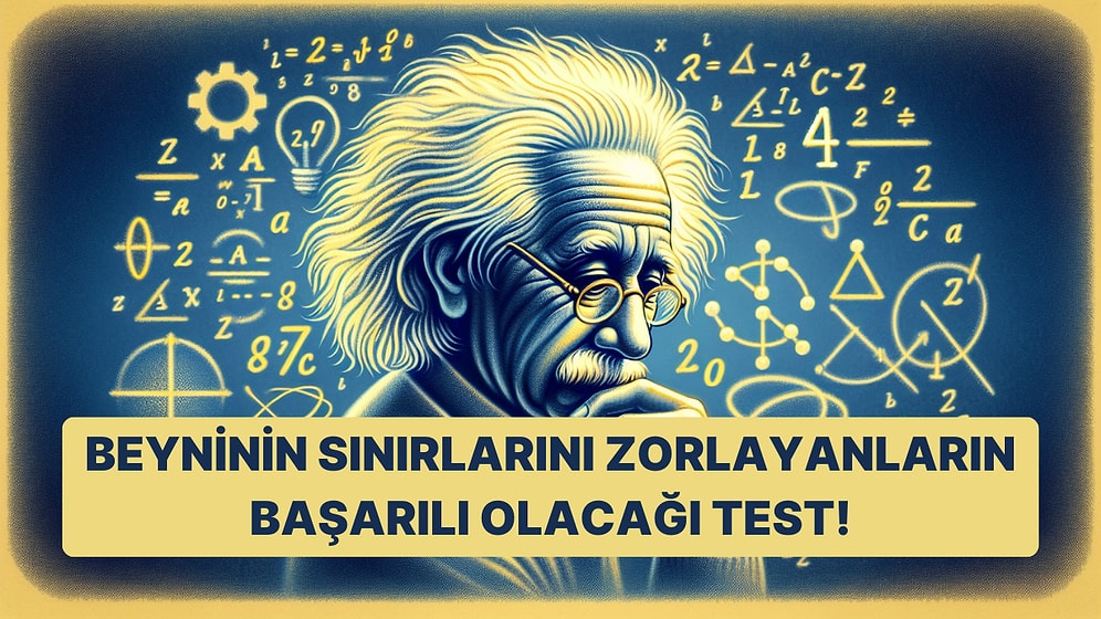 Bu Genel Kültür Testinde Beyninin Sınırlarını Zorlayanlar Başarılı Olacak!