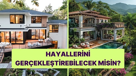 Seçtiğin Evlere Göre Hayallerini Gerçekleştirebilecek misin?