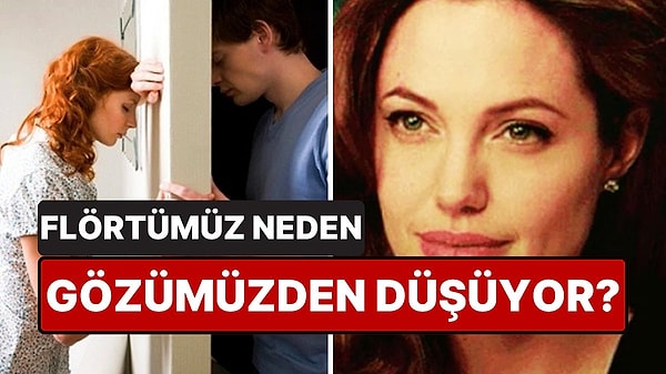 3. Flörtümüzden ya da Sevgilimizden Neden Işık Hızıyla Soğuruz?