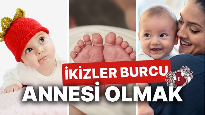 İkizler Burcu Annesi Olmak! İkizler Burcu Annesi Olacakların İşini Kolaylaştıracak Bilgiler