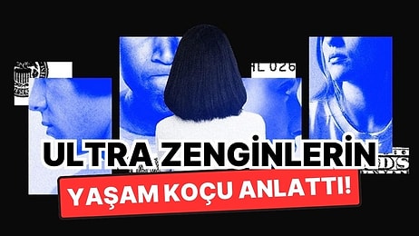 Ultra Zenginlerin Çocuklarına Yaşam Koçluğu Yapan Kadın: "Hepsi Aynı Dertten Muzdarip!"