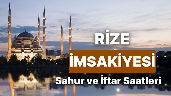 2025 Rize İmsakiye! Bugün Rize İçin İftar Vakti, İmsak, Sahur Saati ve Teravih Kaçta?