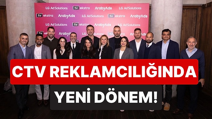 TVekstra, ArabyAds ve LG Ad Solutions İş Birliğiyle Türkiye’de CTV Reklamcılığında Yeni Dönem Başlıyor!