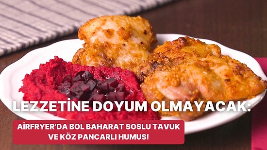 Philips Çift Hazneli Airfryer'da Bol Baharat Soslu Tavuk ve Köz Pancarlı Humus Nasıl Yapılır?