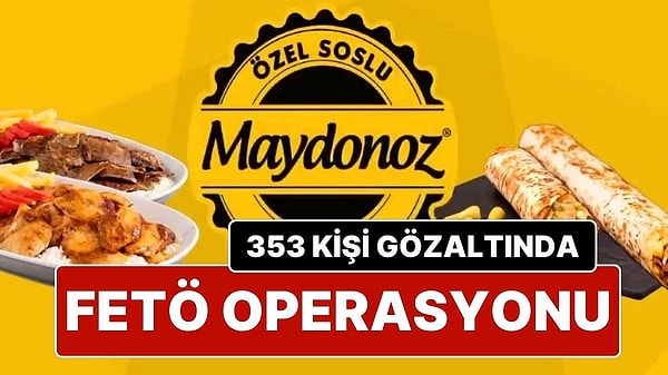 Ünlü döner zinciri Maydonoz Döner’e FETÖ operasyonu gerçekleştirildi. 353 Kişi gözaltına alınırken, Maydonoz Döner'e kayyum atandı.