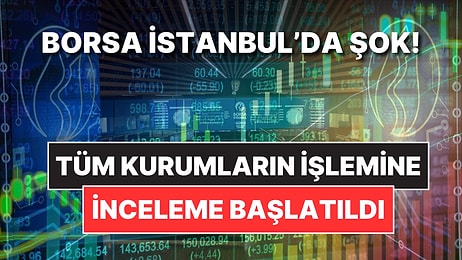 Borsa İstanbul’da Sert Düşüşün Ardından SPK’dan Flaş Açıklama: Tüm Kurumların İşlemlerine İnceleme Başlatıldı