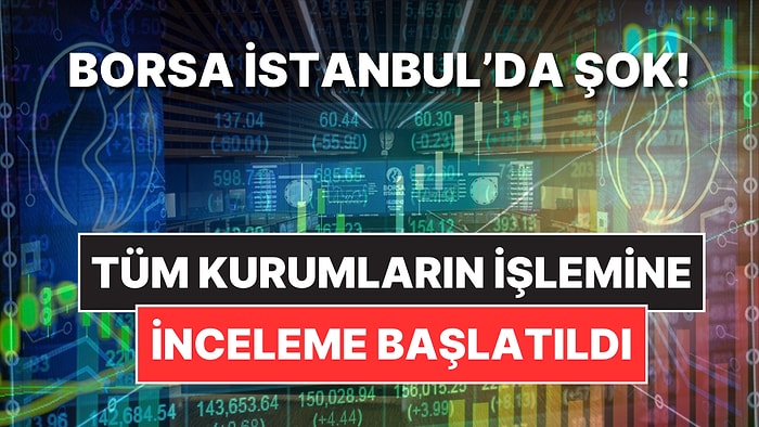 Borsa İstanbul’da Sert Düşüşün Ardından SPK’dan Flaş Açıklama: Tüm Kurumların İşlemlerine İnceleme Başlatıldı