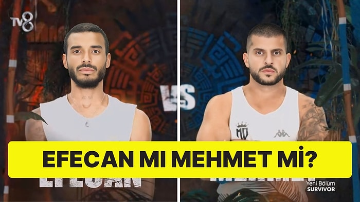 Efecan mı Mehmet mi? Survivor'da Elenen İsim Belli Oldu!