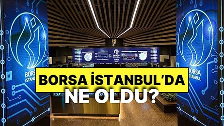 Borsa İstanbul'da Ne Oldu? Sermaye Piyasası Kurulu (SPK) BIST100 İçin Ne İncelemesi Başlattı?