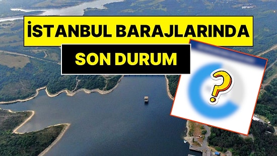 İstanbul Barajları 22 Şubat Cumartesi 2025 Verileri: Üç Ay Önce Kritik Eşiği Gören Barajlardan Müjdeli Haber
