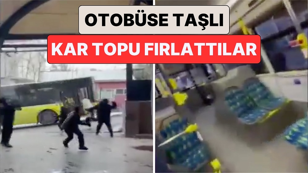 Otobüs'ün Camı Kırıldı: İstanbul'da Bir Grup, Otobüse İçine Taş Koydukları Kar Toplarını Fırlattı