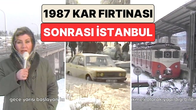 TRT Arşiv İstanbul'daki Meşhur 1987 Kar Fırtınası'ndan Sonra Yapılan Haberi Paylaştı