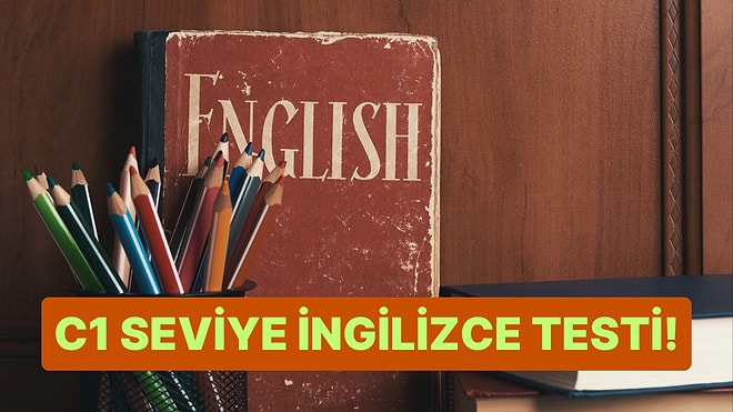 C1 Seviye İngilizce Kelimelerde 13/13 Yapabilecek misin?