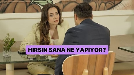 Hırsın Sana Ne Yapıyor?