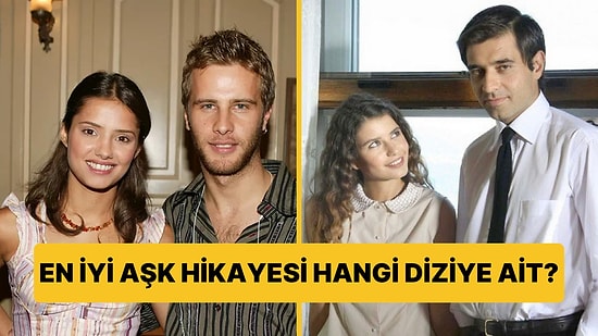 Türk Televizyon Tarihindeki En İyi Aşk Hikayesi Hangi Diziye Ait?