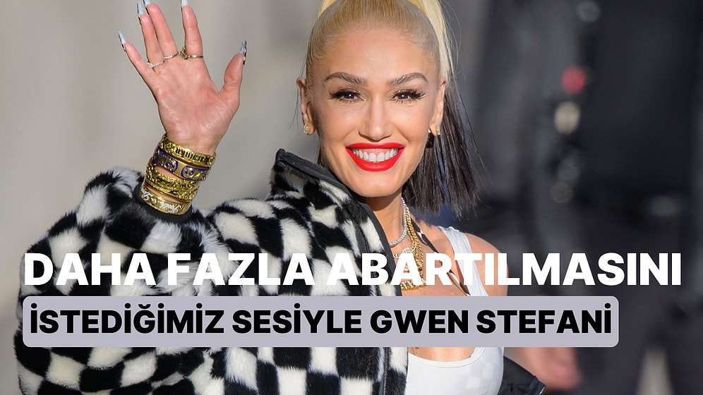 Daha Fazla Abartılmasını İstediğimiz Sesiyle Gwen Stefani'nin 15 Şarkısı