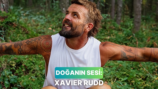 Dinlediğiniz Anda Kalkın Gidiyoruz Dedirtecek Biri: Xavier Rudd